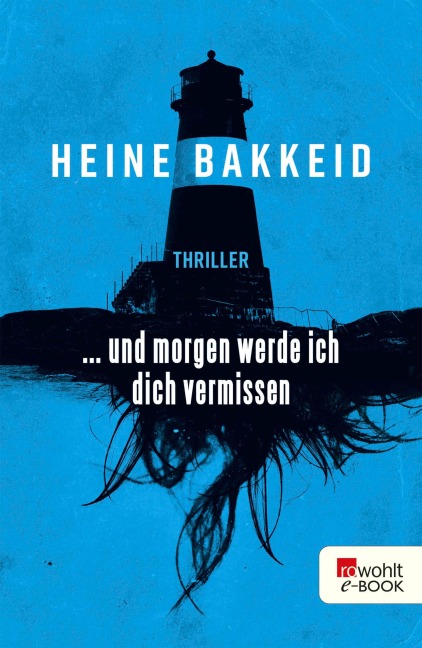 ... und morgen werde ich dich vermissen - Heine Bakkeid