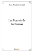Cover-Bild zum Titel 'Les Pourris de Politiciens' von 'Jean-Marie Gravelet'
