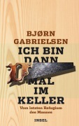 Cover-Bild zum Titel 'Ich bin dann mal im Keller' von 'Bjørn Gabrielsen'