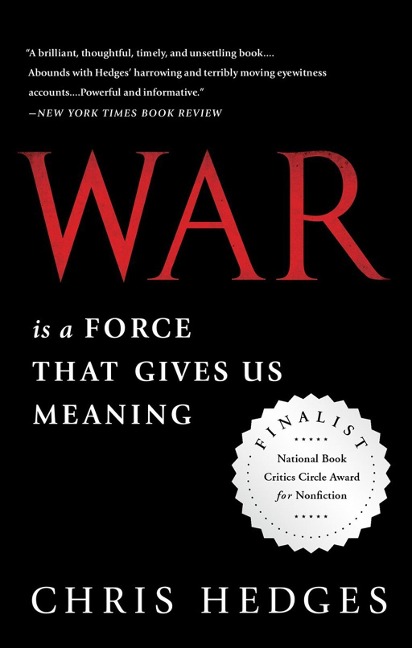 War is a Force That Gives Us Meaning - Chris Hedges