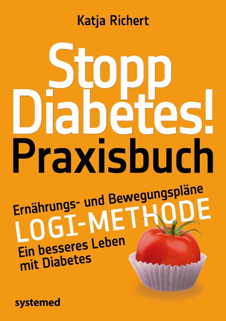 Stopp Diabetes! Praxisbuch - Katja Richert