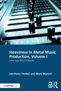 Cover-Bild zum Titel 'Heaviness in Metal Music Production, Volume I' von 'Jan-Peter Herbst, Mark Mynett'