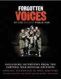 Forgotten Voices of the Second World War: Including Interviews from the Imperial War Museum Archives - Max Arthur