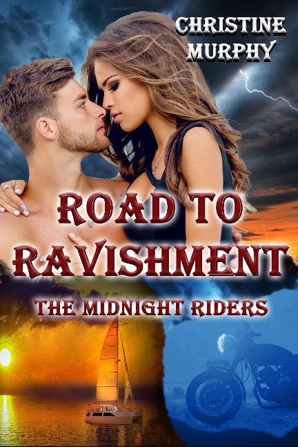 Road To Ravishment (The Midnight Riders Series, #4) - Christine Murphy