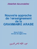 Nouvelle approche de l'enseignement de la GRAMMAIRE ARABE - Abdallah Nacereddine