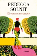 Cover-Bild zum Titel 'El Camino Inesperado / No Straight Road Takes You There' von 'Rebecca Solnit'