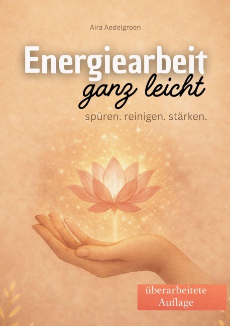 Energiearbeit ganz leicht  Spüren, reinigen, stärken - Aira Aedelgroen