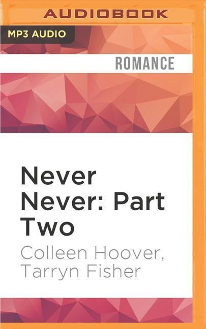 Never Never: Part Two - Colleen Hoover, Tarryn Fisher