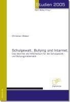 Schulgewalt, Bullying und Internet - Christian Weber
