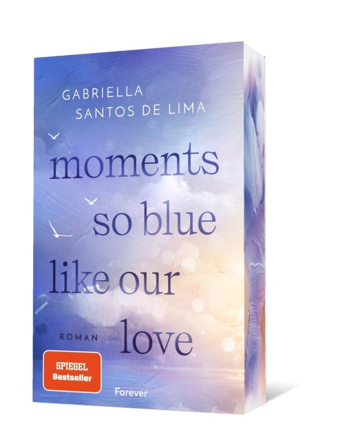 Moments So Blue Like Our Love - Gabriella Santos de Lima
