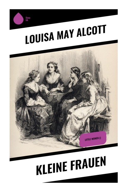 Kleine Frauen - Louisa May Alcott