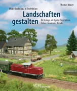Cover-Bild zum Titel 'Modellbahnbau in Perfektion: Landschaften gestalten' von 'Thomas Mauer'