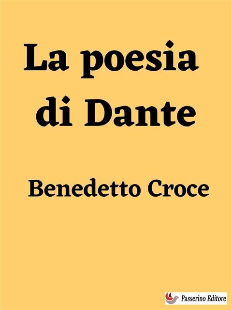 La poesia di Dante - Benedetto Croce