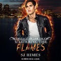 Mastering the Flames - Sj Himes