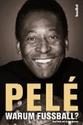 Pelé - Warum Fußball? - Pele, Brian Winter