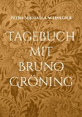 Cover-Bild zum Titel 'Tagebuch mit Bruno Gröning' von 'Petra Michaela Schneider'