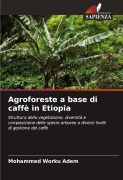 Cover-Bild zum Titel 'Agroforeste a base di caffè in Etiopia' von 'Mohammed Worku Adem'