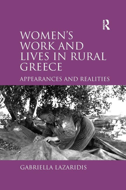 Women's Work and Lives in Rural Greece - Gabriella Lazaridis