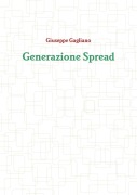 Cover-Bild zum Titel 'Generazione Spread' von 'Giuseppe Gagliano'