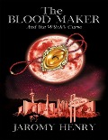 Cover-Bild zum Titel 'The Blood Maker and the Witch's Curse' von 'Jaromy Henry'