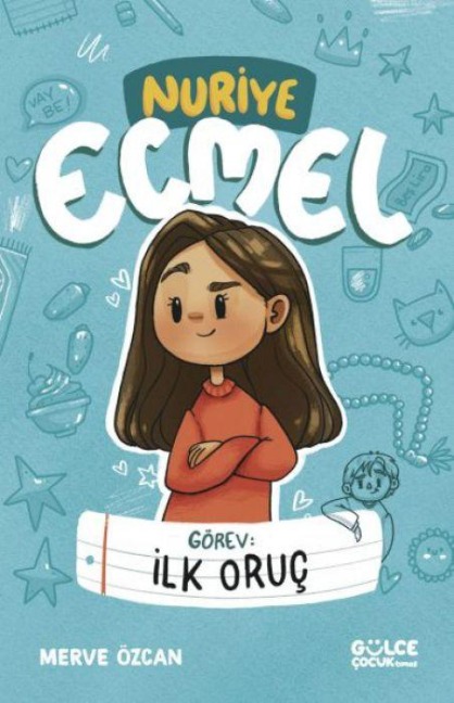 Görev Ilk Oruc - Nuriye Ecmel 1 - Merve Özcan