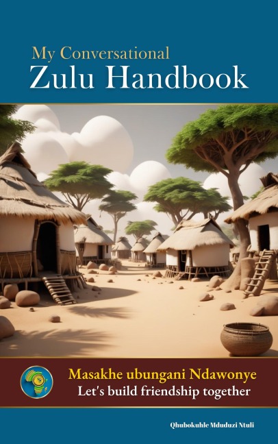 My Conversational Zulu Handbook - Qhubokuhle Mduduzi Ntuli