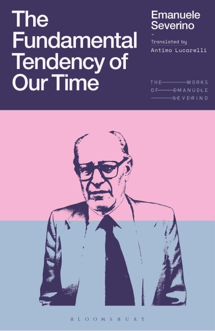 The Fundamental Tendency of Our Time - Emanuele Severino