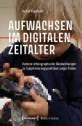 Cover-Bild zum Titel 'Aufwachsen im digitalen Zeitalter' von 'Astrid Vogelpohl'