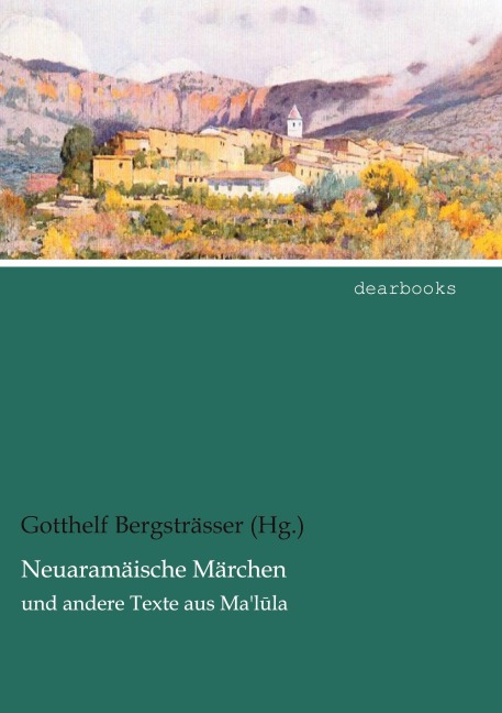 Neuaramäische Märchen - Gotthelf Bergsträsser (Hg.
