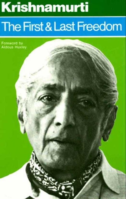 The First and Last Freedom - Jiddu Krishnamurti