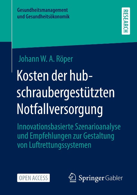 Kosten der hubschraubergestützten Notfallversorgung - Johann W. A. Röper