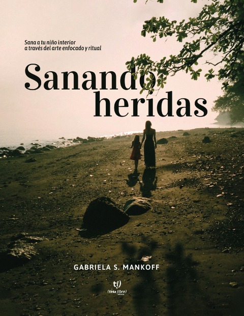 Sanando heridas - Gabriela Mankoff