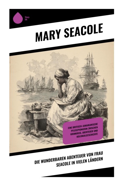 Die wunderbaren Abenteuer von Frau Seacole in vielen Ländern - Mary Seacole