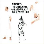 Wir leben wie Gespenster - Rocket Freudental