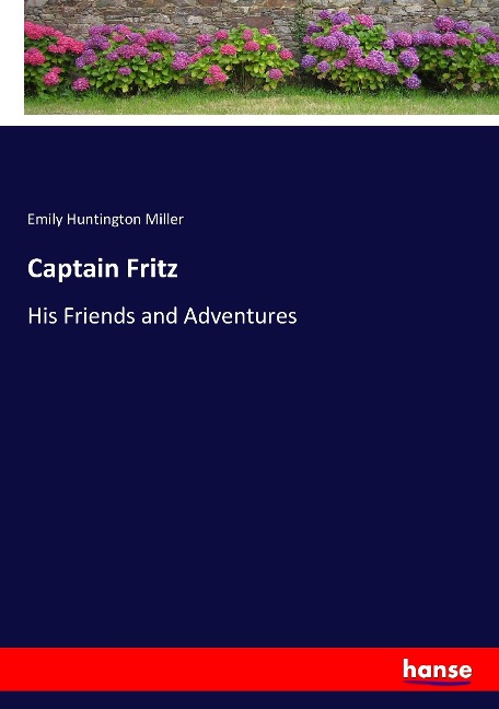 Captain Fritz - Emily Huntington Miller