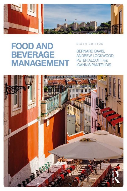 Food and Beverage Management - Andrew Lockwood, Peter Alcott, Bernard Davis, Ioannis S. Pantelidis