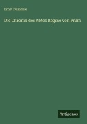 Cover-Bild zum Titel 'Die Chronik des Abtes Regino von Prüm' von 'Ernst Dümmler'