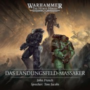 Cover-Bild zum Titel 'The Horus Heresy: Das Landungsfeld-Massaker' von 'John French'