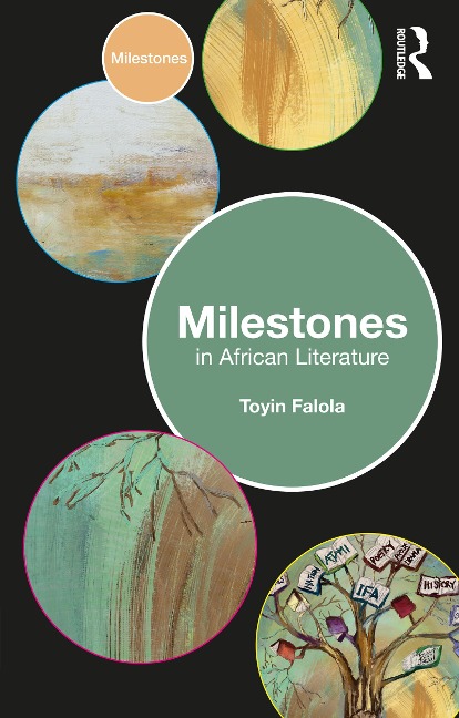 Milestones in African Literature - Toyin Falola