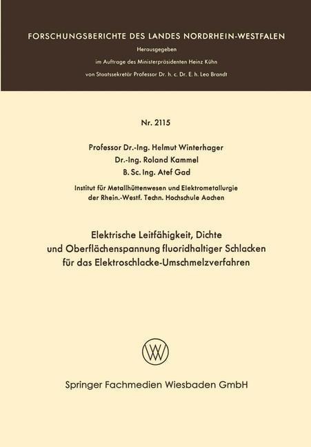Elektrische Leitfähigkeit, Dichte und Oberflächenspannung fluoridhaltiger Schlakken für das Elektroschlacke-Umschmelzverfahren - Helmut Winterhager
