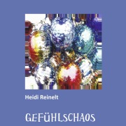 Cover-Bild zum Titel 'GEFÜHLSCHAOS' von 'Heidi Reinelt'
