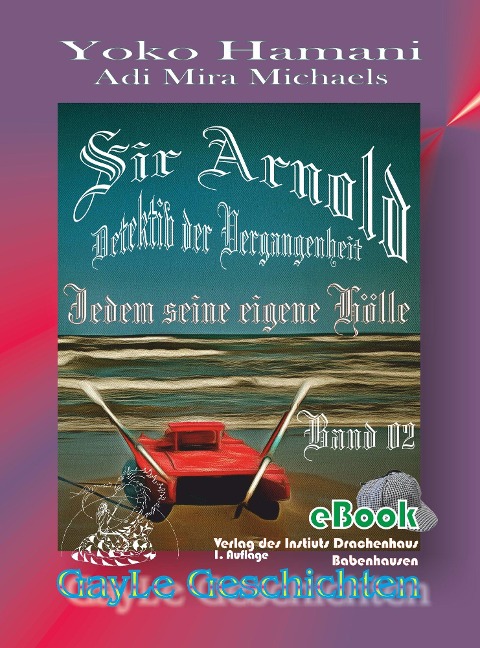 Sir Arnold 02: Jedem seine eigene Hölle - Yoko Hamani, Adi Mira Michaels