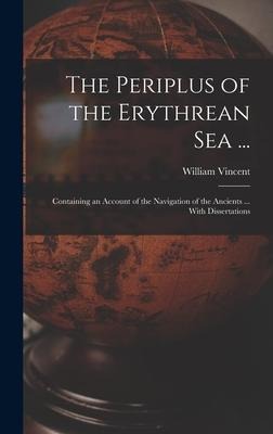 The Periplus of the Erythrean Sea ... - William Vincent