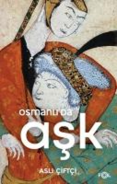 Osmanlida Ask - Asli Ciftci