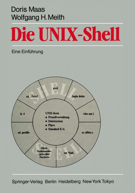 Die UNIX-Shell - Wolfgang H. Meith, Doris Maas