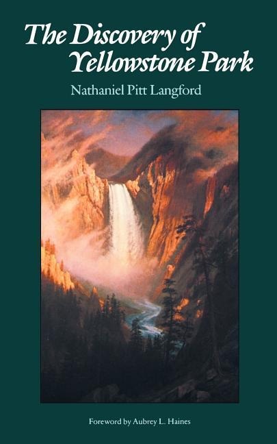 The Discovery of Yellowstone Park - Nathaniel Pitt Langford