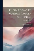 El Giardeno Di Marino Jonata Agnonese: Poema Del Secolo XV - Ettari Francesco