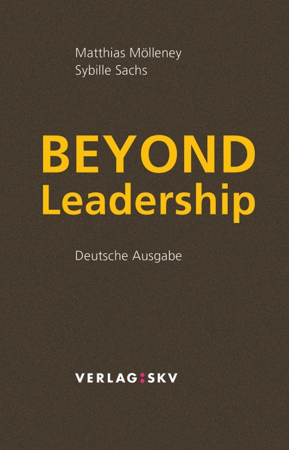 Beyond Leadership - Matthias Mölleney, Sybille Sachs