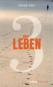 Cover-Bild zum Titel 'Drei Leben' von 'Fabian Vogt'