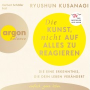 Cover-Bild zum Titel 'Die Kunst, nicht auf alles zu reagieren' von 'Ryushun Kusanagi'